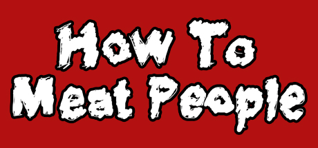 Bo�te de How To Meat People